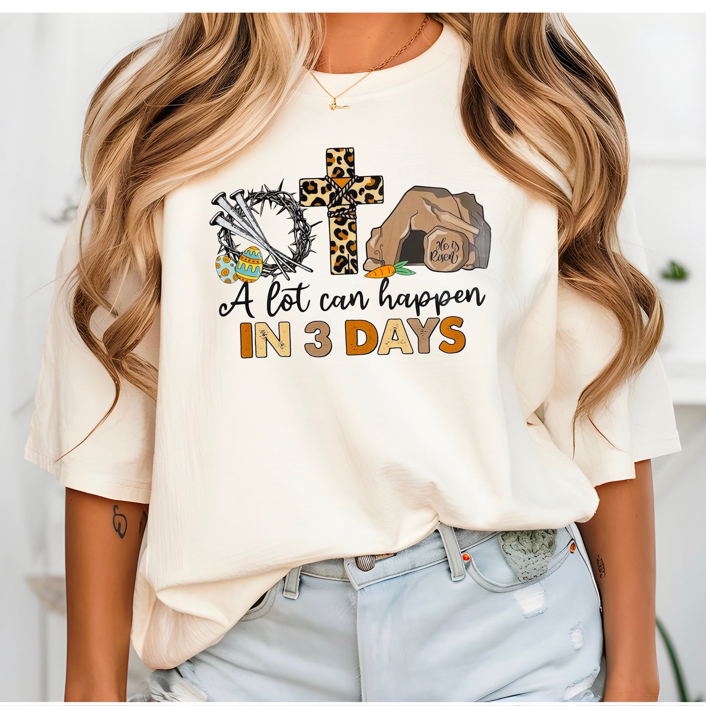 A lot can happen in 3 days Easter Tee